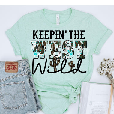 Keepin the West Wild Screen Print High Heat Transfer W151