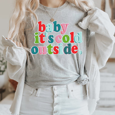 *No Restocks* Baby its Cold Outside Colorful Screen Print High Heat Transfer K7