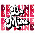 Be Mine Stacked Sublimation Transfer