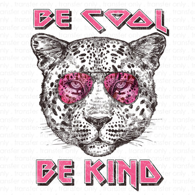 Be Cool Be Kind Sublimation Transfer