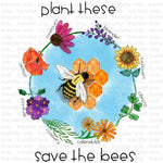 Plant These Save the Bees Sublimation Transfer