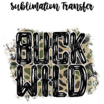 Buck Wild Sublimation Transfer