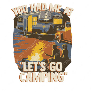 Had me at Let's Go Camping Sublimation Transfer