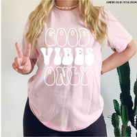 Good Vibes Only Screen Print Transfer A41