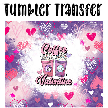 Coffee Valentine Skinny Tumbler Seamless Sublimation Transfer