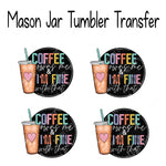 Coffee Owns Me Mason Jar Sublimation Transfers Set of 4