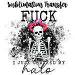 F*ck I Just Cracked my Halo Sublimation Transfer