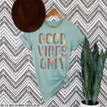 Good Vibes Only Screen Print Transfer *High Heat* T83