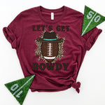 “ Not as brown as the mock-up!” Get Rowdy Screen Print High Heat Transfer U44