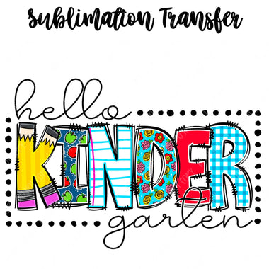 Hello Kindergarten Sublimation Transfer
