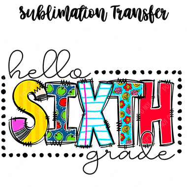 Hello Sixth Sublimation Transfer