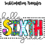 Hello Sixth Sublimation Transfer