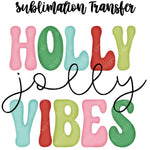 Holly Jolly Vibes Sublimation Transfer