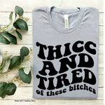 Thicc and Tired Screen Print Transfer J28