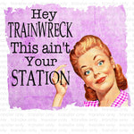 Hey Train Wreck Sublimation Transfer