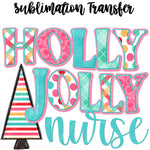 Holly Jolly Nurse Sublimation Transfer