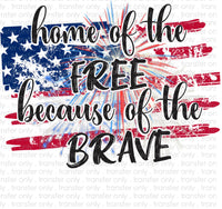 Home of the Free Because of the Brave Sublimation Transfer