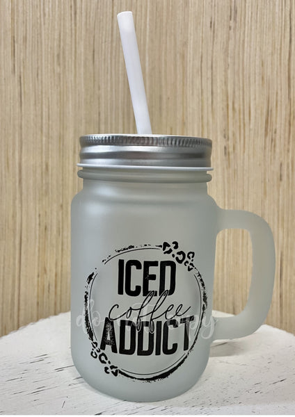 "Please read description" Iced Coffee Addict Frosted Mason Jar Mug with Straw