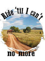 Ride Till I Cant No More Sublimation Transfer