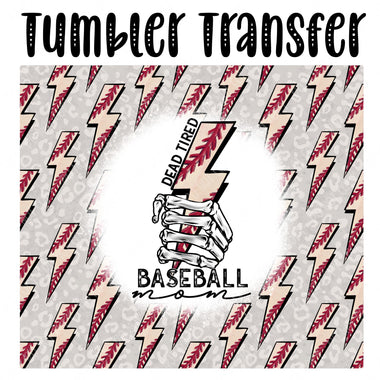 Dead Tired Baseball Mom Skinny Tumbler Seamless Sublimation Transfer