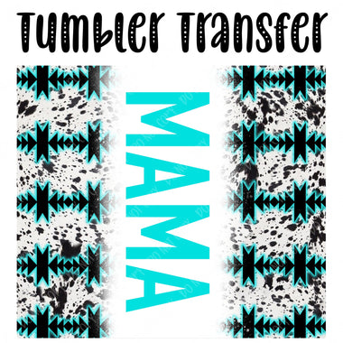 Mama Aztec Skinny Tumbler Seamless Sublimation Transfer