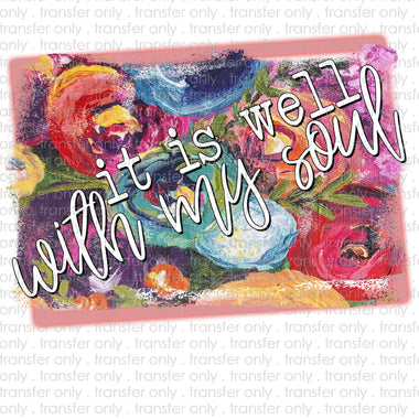It is well with my soul Sublimation Transfer