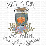Just a Girl Who Loves Pumpkin Spice Sublimation Transfer