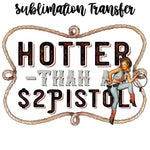 Hotter than a $2 Sublimation Transfer