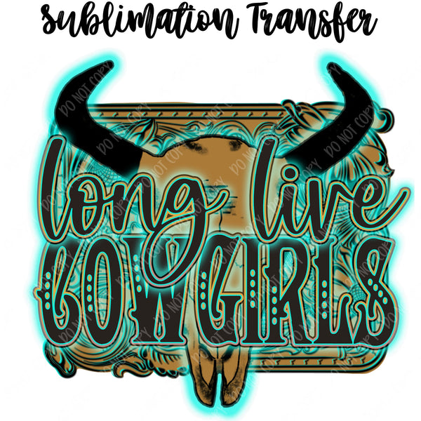 Long Live Cowgirls Sublimation Transfer