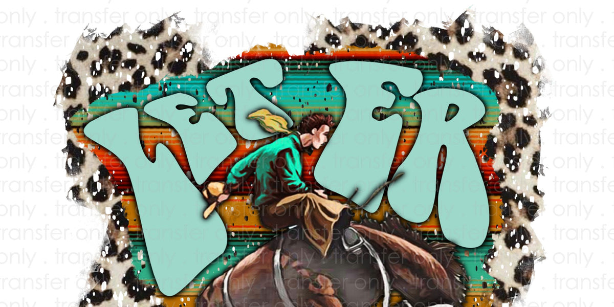 Let er Buck Sublimation Transfer – Wills Creek Designs