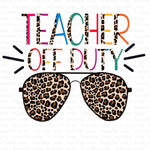 Teacher Off Duty Sublimation Transfer