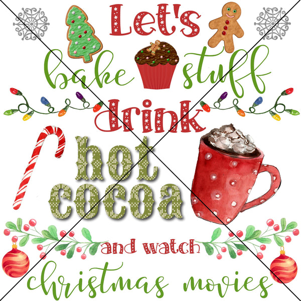 Lets Bake Stuff and Drink Hot Cocoa Sublimation Transfer