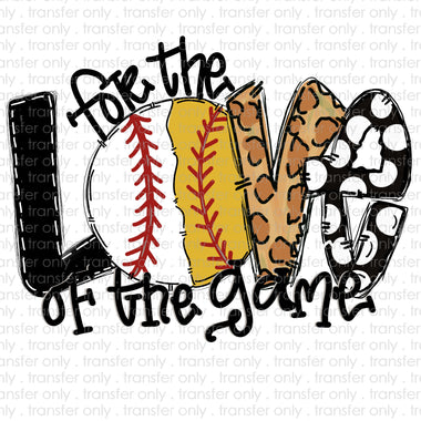 For the Love of the Game Baseball/Softball Sublimation Transfer