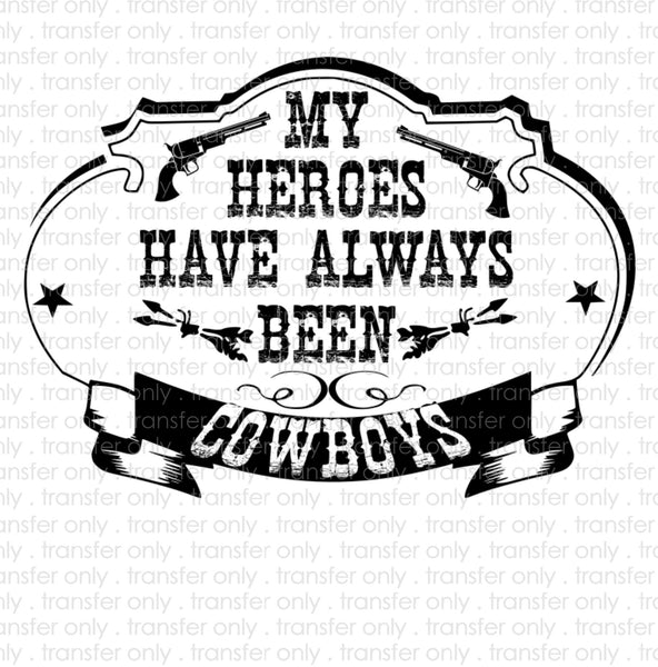 My Heroes Have Always Been Cowboys Sublimation Transfer