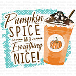 Pumpkin Spice and everything nice Sublimation Transfer
