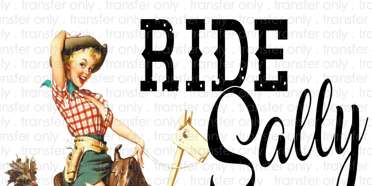 Ride Sally Ride Sublimation Transfer – Wills Creek Designs