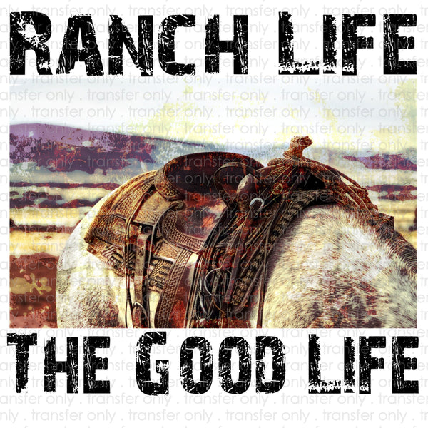 Ranch Life is the Best Life Sublimation Transfer