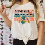 Mindset is Everything Screen Print High Heat Transfer P99