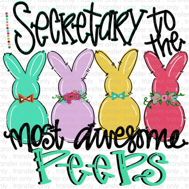 Secretary to the most awesome Peeps Sublimation Transfer