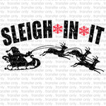 Sleigh In It Sublimation Transfer