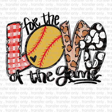 For the Love of the Game Softball Sublimation Transfer