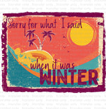 Sorry for What I said when it was Winter Sublimation Transfer