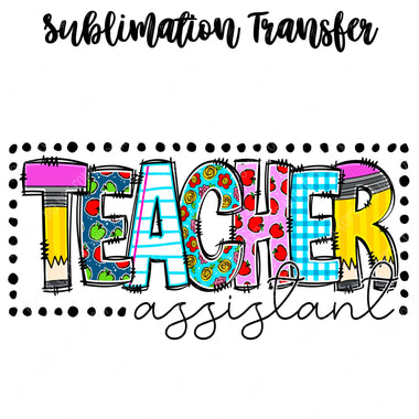 Teacher Assistant Sublimation Transfer