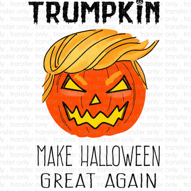 Trumpkin Make Halloween Great Again Sublimation Transfer