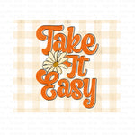 Take it Easy Skinny Tumbler Seamless Sublimation Transfer