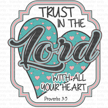 Trust in the Lord Blue and Pink Sublimation Transfer