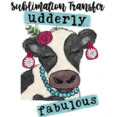 Udderly Fabulous Sublimation Transfer