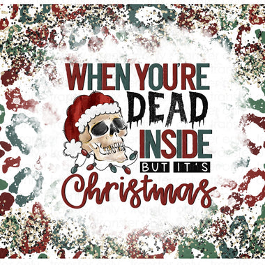 Dead Inside but its Christmas Skinny Tumbler Seamless Sublimation Transfer