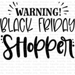 Warning Black Friday Shopper Sublimation Transfer