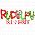 Rudolph is my Bestie Sublimation Transfer